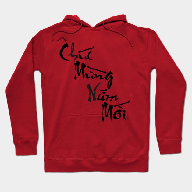 Plain Calligraphy Chuc Mung Nam Moi (Happy New Year) Hoodie by AZNSnackShop